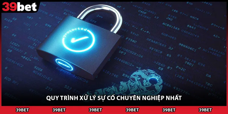 Quy trình xử lý sự cố chuyên nghiệp nhất